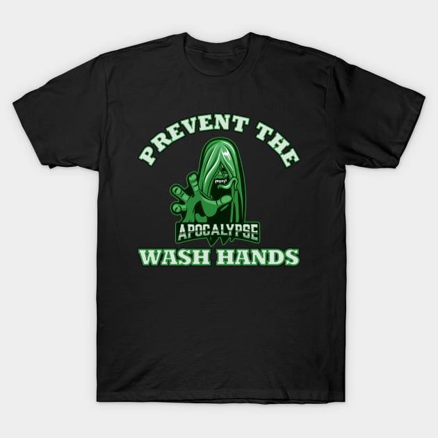 Wash hands - Prevent the apocalypse T-Shirt by All About Nerds